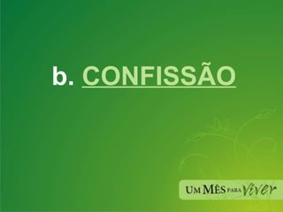b.  CONFISSÃO 