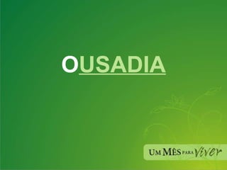 O USADIA 