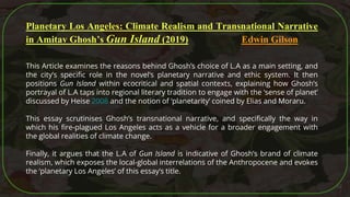 52
Planetary Los Angeles: Climate Realism and Transnational Narrative
in Amitav Ghosh’s Gun Island (2019) Edwin Gilson
Thi...