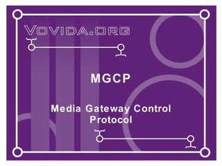 MGCP Media Gateway Control Protocol 