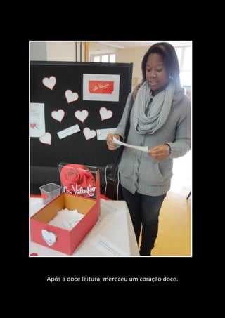 Após a doce leitura, mereceu um coração doce.
 