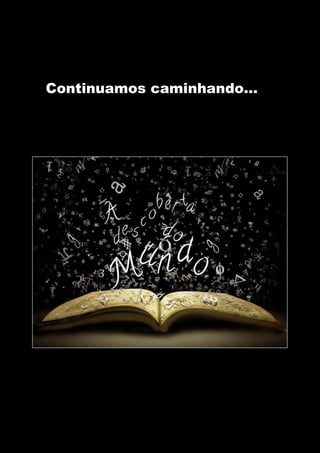 Continuamos caminhando…
 