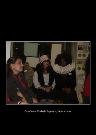 Camões e Florbela Espanca, lado a lado.
 