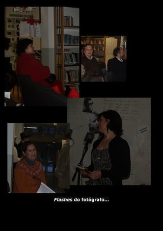 Flashes do fotógrafo…
 