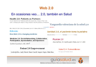 Web 2.0
En ocasiones veo… 2.0, también en Salud
 