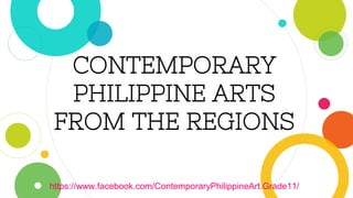 CONTEMPORARY
PHILIPPINE ARTS
FROM THE REGIONS
https://www.facebook.com/ContemporaryPhilippineArt.Grade11/
 