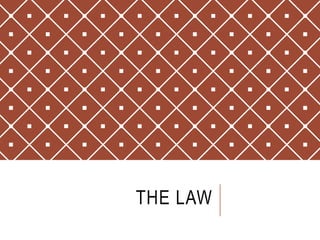 THE LAW
 