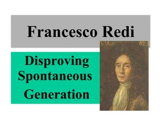 Francesco Redi Disproving Spontaneous  Generation 