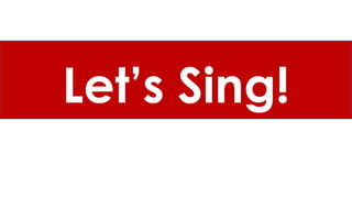 Let’s Sing!
 