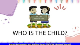 WHO IS THE CHILD?
 