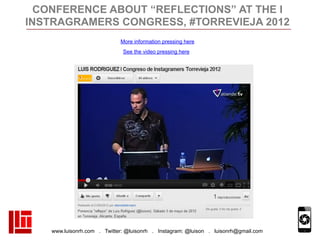 www.luisonrh.com . Twitter: @luisonrh . Instagram: @luison . luisonrh@gmail.com
CONFERENCE ABOUT “REFLECTIONS” AT THE I
IN...