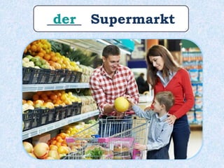 _____ Supermarktder
 