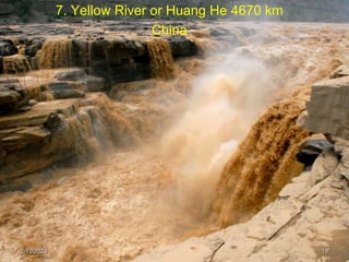 7. Yellow River or Huang He 4670 km
China
2/12/2023 15
 