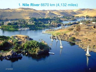 1. Nile River 6670 km (4,132 miles)
2/12/2023 9
 