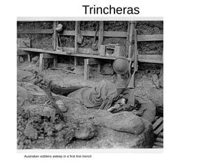 Trincheras
Australian soldiers asleep in a first line trench
 