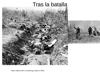 Tras la batalla
Fallen soldiers after a mustard-gas attack in WW1.
 