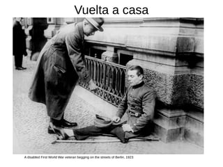Vuelta a casa
A disabled First World War veteran begging on the streets of Berlin, 1923
 