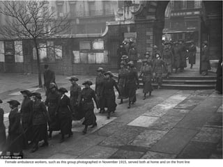 Female ambulance workers, such as this group photographed in November 1915, served both at home and on the front line
 