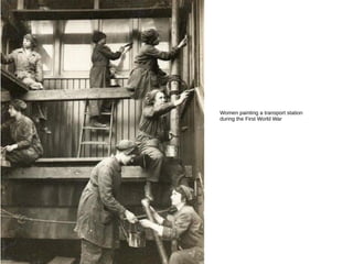 Women painting a transport station
during the First World War
 