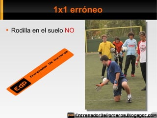 1x1 erróneo Rodilla en el suelo  NO 