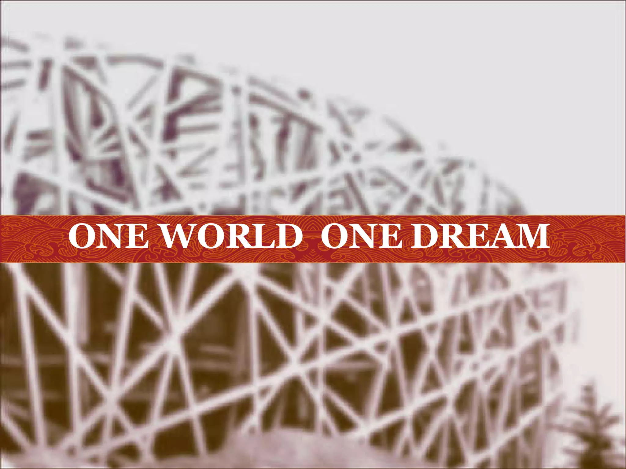 ONE WORLD  ONE DREAM 