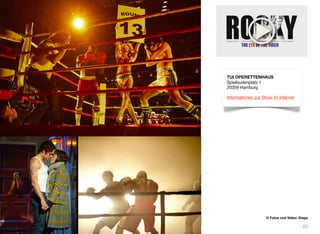 23
TUI OPERETTENHAUS
Spielbudenplatz 1
20359 Hamburg
Informationen zur Show im Internet
© Fotos und Video: Stage
 