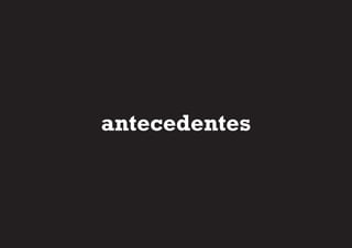 antecedentes
 