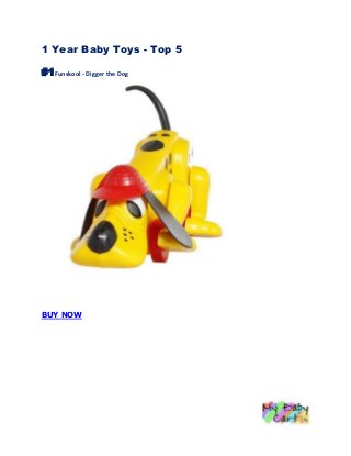 1 Year Baby Toys - Top 5
#1Funskool - Digger the Dog

BUY NOW

 