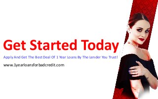 Apply And Get The Best Deal Of 1 Year Loans By The Lender You Trust!
Get Started Today
www.1yearloansforbadcredit.com
 