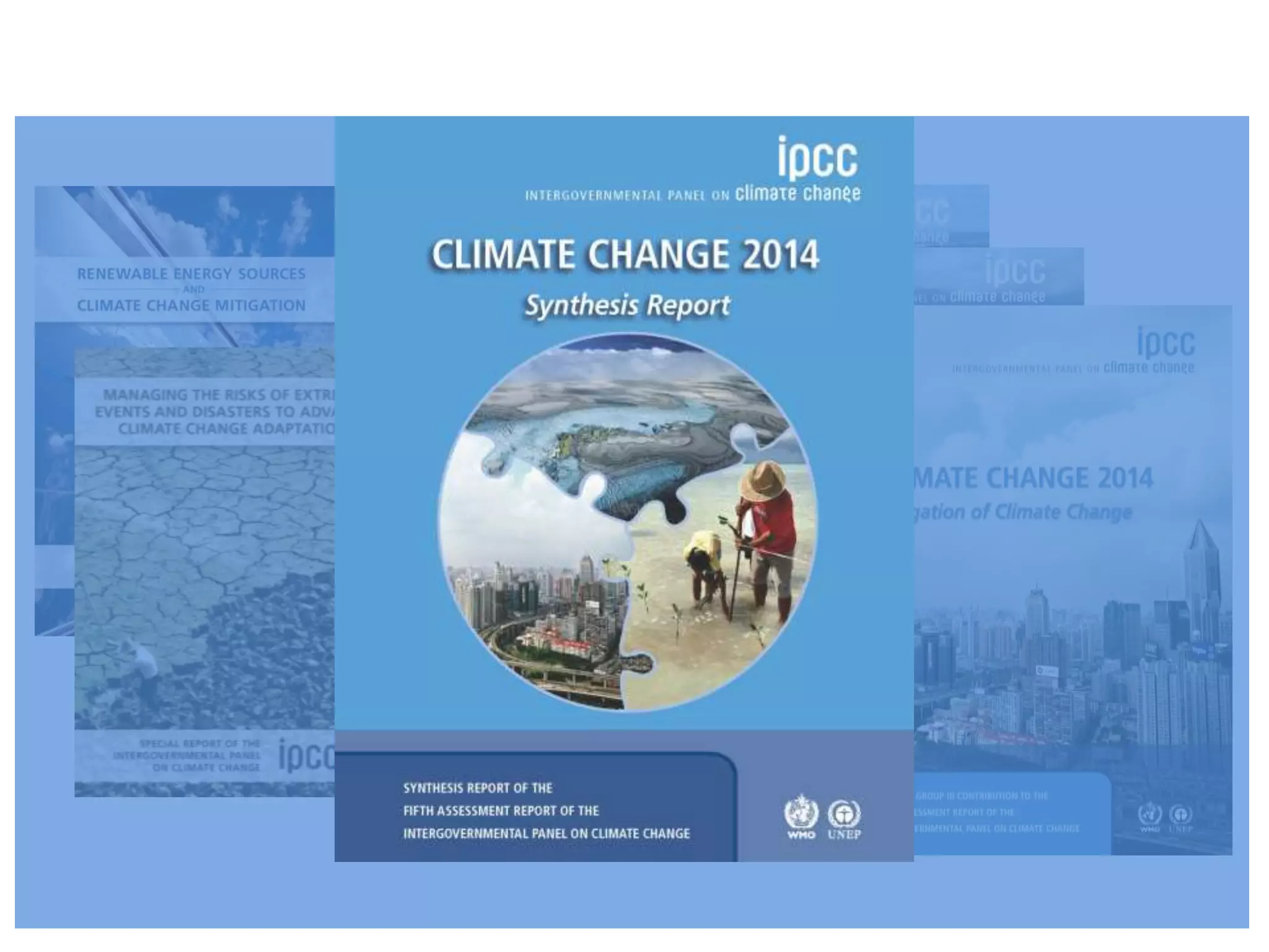 The 5th IPCC Assessment Report 2008 - 2014
 