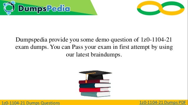 Dumpspedia provide you some demo question of 1z0-1104-21
exam dumps. You can Pass your exam in first attempt by using
our latest braindumps.
1z0-1104-21 Dumps Questions 1z0-1104-21 Dumps PDF
 