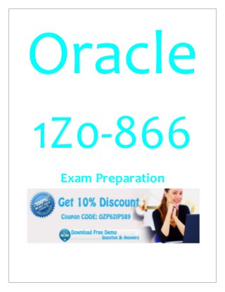 Oracle
1Z0-866
Exam Preparation
 