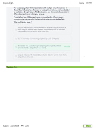 Dumps Q&A Oracle - 1z0-997
Success Guaranteed, 100% Valid 33 of 32
Question #:55
 