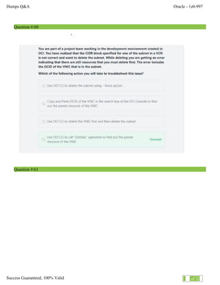 Dumps Q&A Oracle - 1z0-997
Success Guaranteed, 100% Valid 38 of 32
Question #:60
Question #:61
 