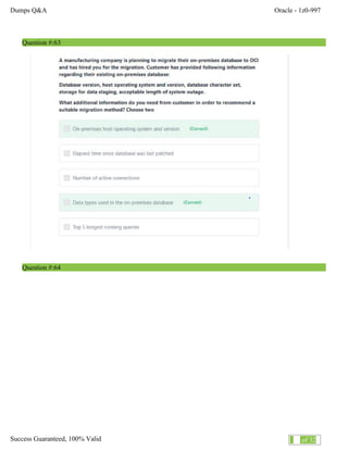 Dumps Q&A Oracle - 1z0-997
Success Guaranteed, 100% Valid 40 of 32
Question #:63
Question #:64
 