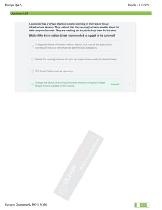 Dumps Q&A Oracle - 1z0-997
Success Guaranteed, 100% Valid 44 of 32
Question #:68
 