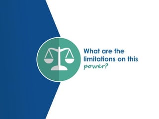 What are the
limitations on this
power?
 