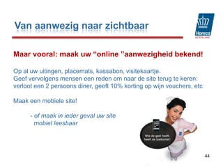 Check dagelijks uw zaak online bijvoorbeeld met google alerts36Van aanwezig naar zichtbaar