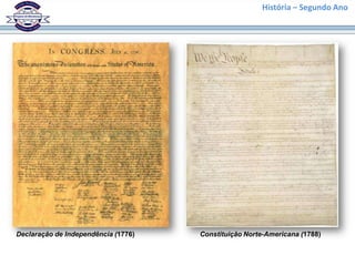 História – Segundo Ano




Declaração de Independência (1776)   Constituição Norte-Americana (1788)
 
