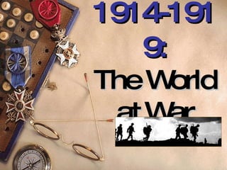 1914-1919: The World at War 