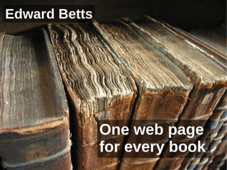 One web page for every book Edward Betts 