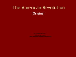 The American Revolution [Origins] 