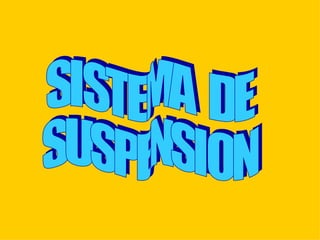 SISTEMA  DE SUSPENSION 