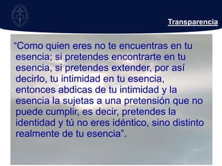 La mirada es el centro del rostro. Los ojos son el espejo del alma.Intimidad e Inmanencia Intimidad no indica solo permaneceren sino estar abierto hacia dentro.