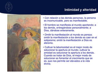 Conocer que somos apertura es conocer que somos inabarcables, noel tema. Ser inabarcables nos impide ser completamente cognoscible a nosotros mismos.