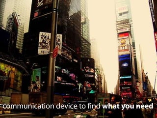 communication device to find what you need 