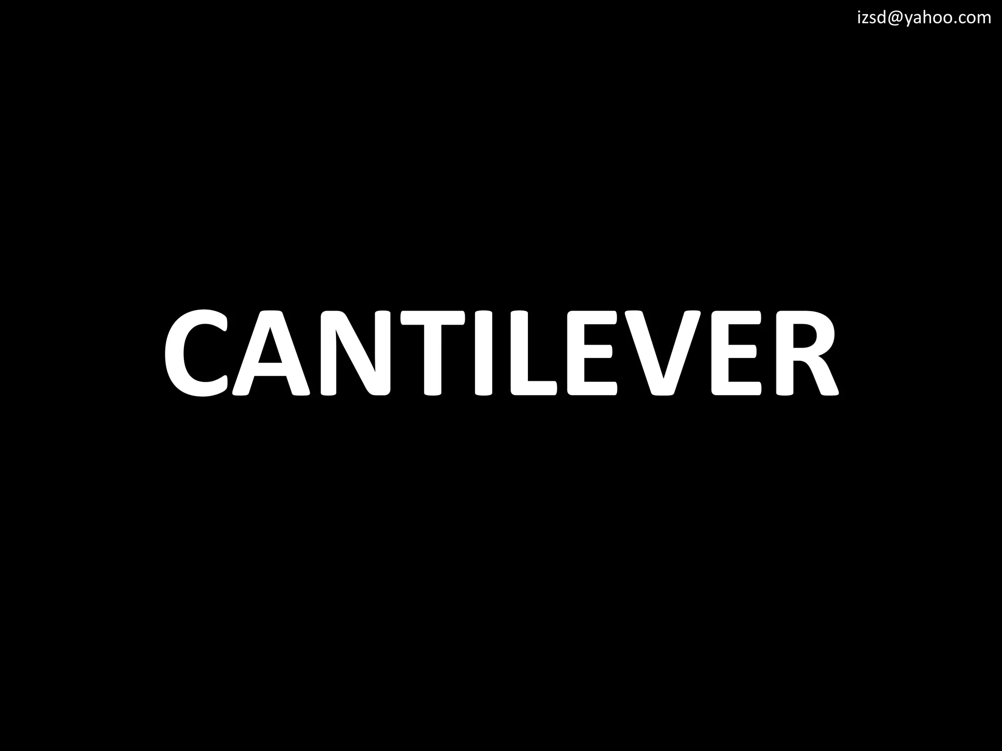 izsd@yahoo.com




CANTILEVER
 