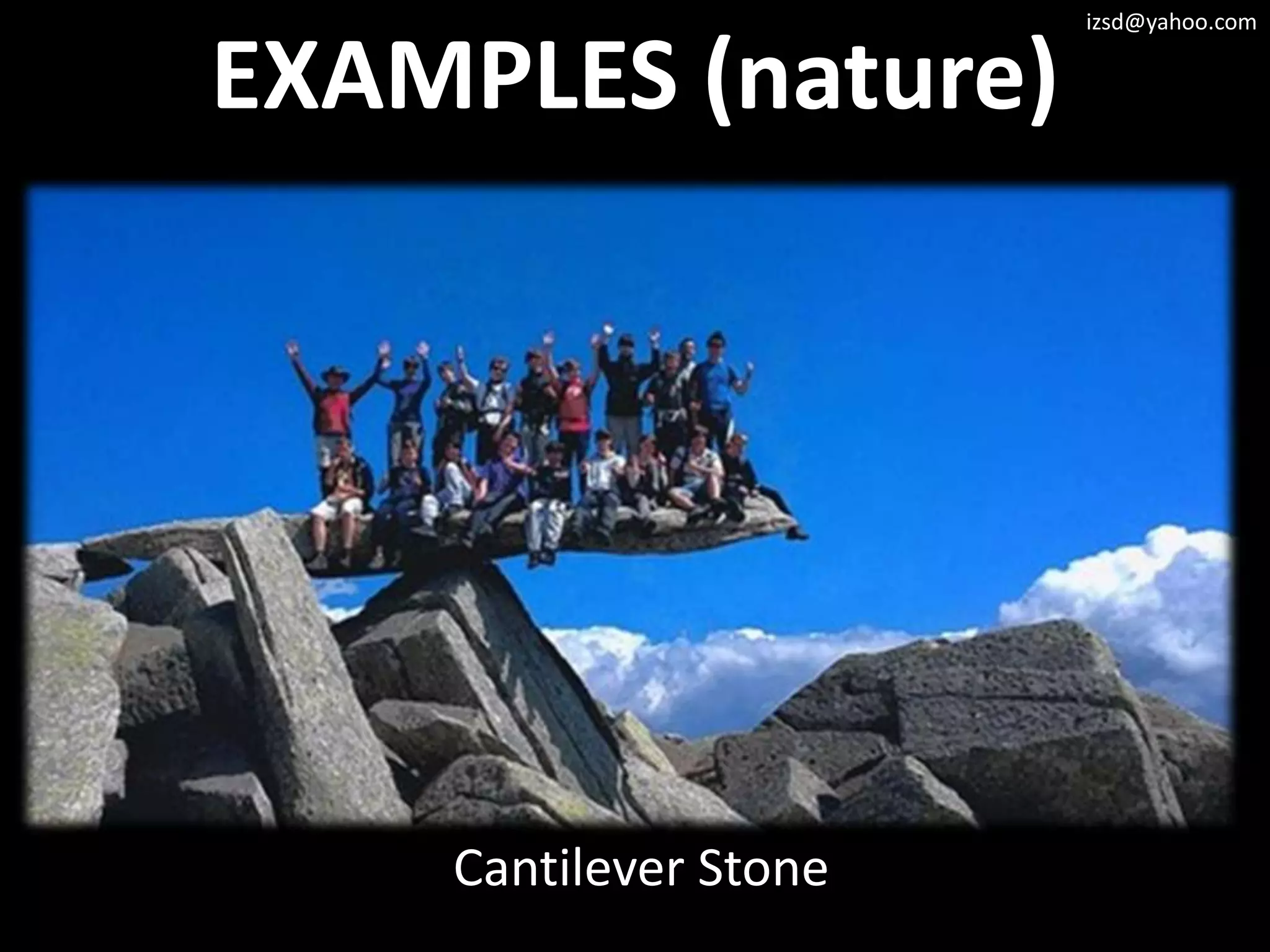 izsd@yahoo.com


EXAMPLES (nature)




    Cantilever Stone
 