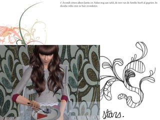 s’ Avonds zitten alleen Jamie en Aidan nog aan tafel, de rest van de familie heeft al gegeten. In
doodse stilte eten ze hun avondeten.
 