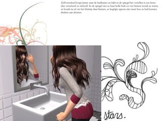 Zelfverzekerd loopt Jamie naar de badkamer en kijkt in de spiegel het vertellen is een beter
idee verzekerd ze zichzelf. In de spiegel ziet ze haar bolle buik en van binnen wordt ze warm,
ze houdt nu al van het kleintje daar binnen, ze begrijpt opeens niet meer hoe ze had kunnen
denken aan abortus.
 